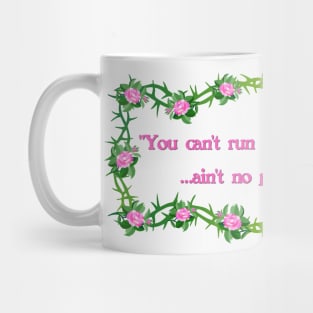 can't run away from trouble Mug